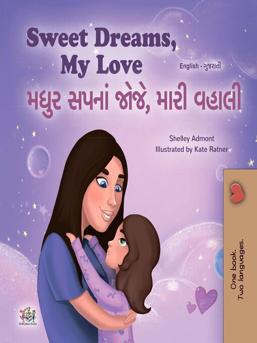 Title details for Sweet Dreams, My Love / મધુર સપનાં જોજે, મારી વહાલી by Shelley Admont - Available